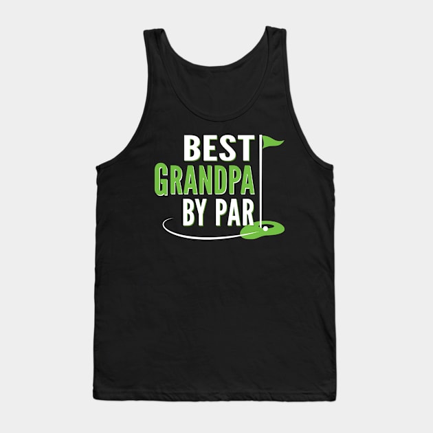 Funny Best Grandpa By Par Tank Top by Elvdant